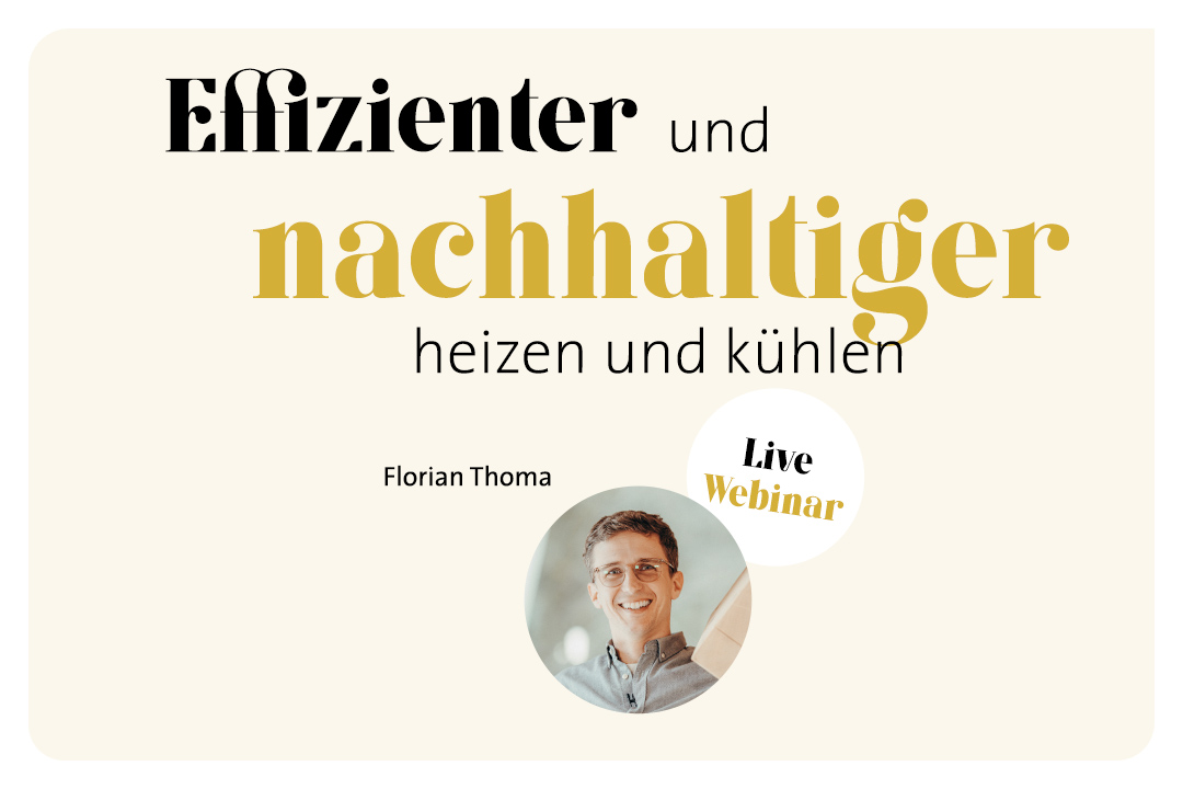 Effizienter und nachhaltiger heizen und kühlen - Thoma Holz100